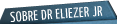 sobre Dr. Eliezer Jr